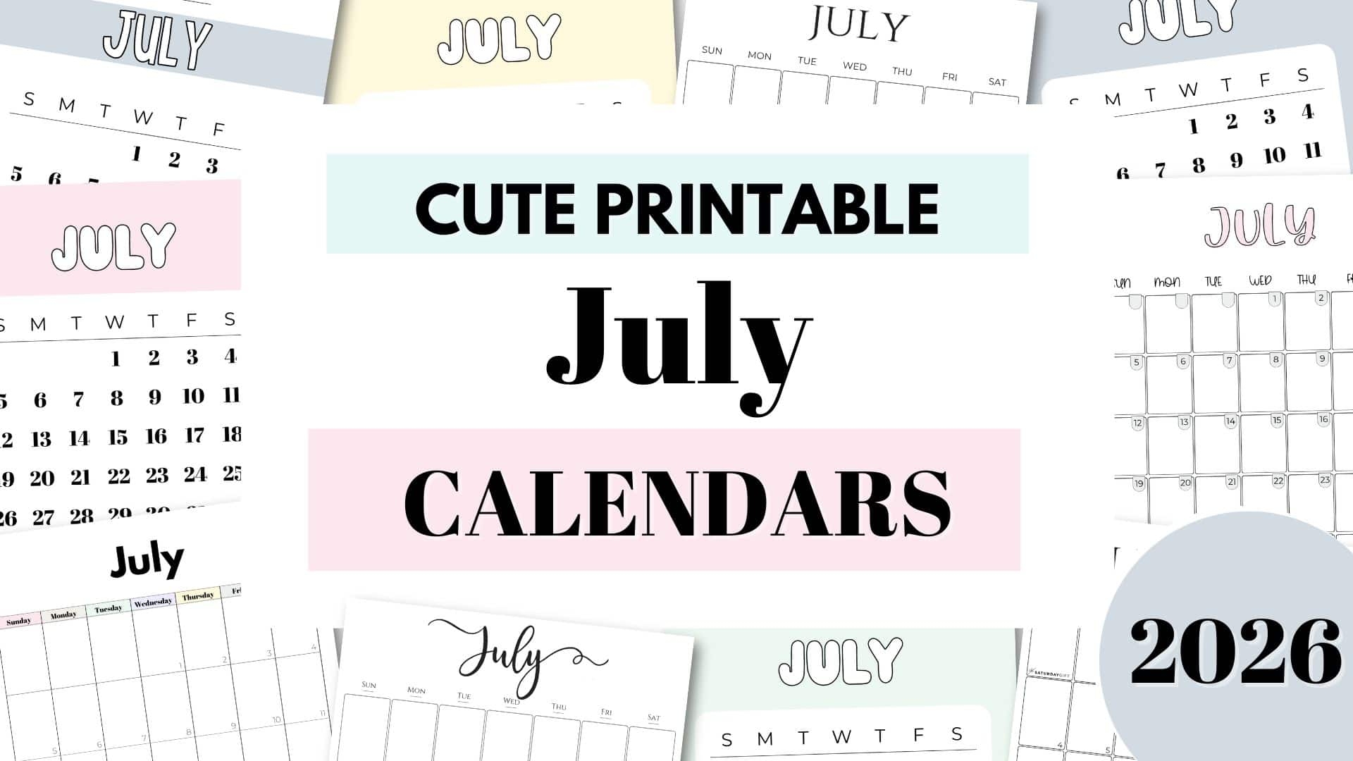 July 2026 Calendars 21 Cute Free Printable PDFs By SaturdayGift